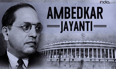 Ambedkar Jayanti Best Quotes Of Dr Br Ambedkar On His Th Birth