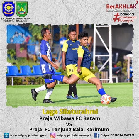 Laga Silaturahmi Praja Wibawa FC Batam VS Praja FC Tanjung Balai