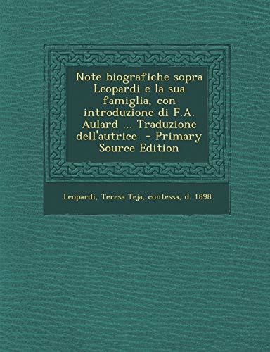 Note Biografiche Sopra Leopardi E La Sua Famiglia Con Introduzione Di