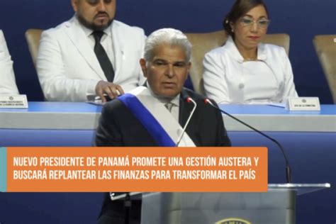 Nuevo Presidente De Panam Promete Una Gesti N Austera Y Buscar