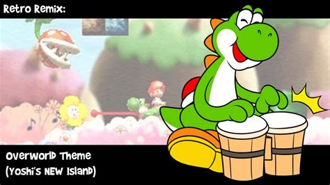 Jamess Retro Remix Overworld Theme Yoshis New Island Youtube