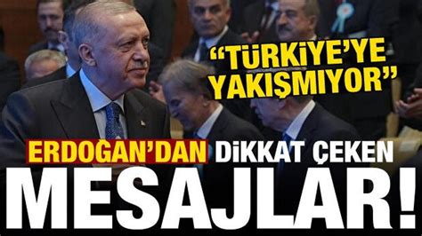 Son dakika Başkan Erdoğan dan dikkat çeken mesajlar Türkiye ye