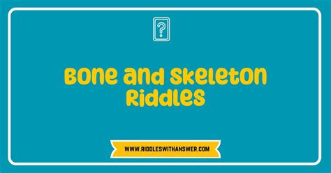 150 Best Bone And Skeleton Riddles Can You Crack These Skeletal