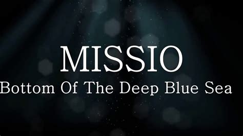 Missio Bottom Of The Deep Blue Sea Lyrics Español Youtube