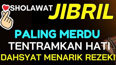 Sholawat Jibril Ampuh Tentramkan Hatisholawat Nabi Paling Menyentuh