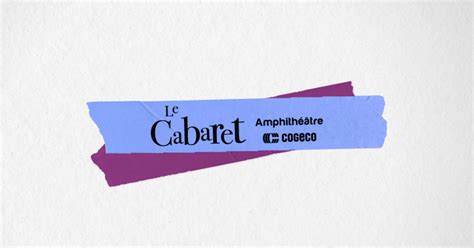 Le Cabaret De Lamphith Tre Cogeco Annonce De Nouveaux Spectacles Pour