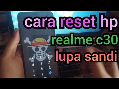 Cara Reset Hp Realme C30 Lupa Sandi Tampa PC YouTube