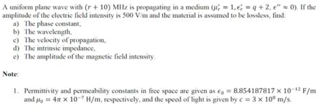 Solved A Uniform Plane Wave With R Mhz Is Propagating Chegg