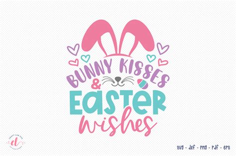 Bunny Kisses And Easter Wishes Easter Svg Graphic By Craftlabsvg