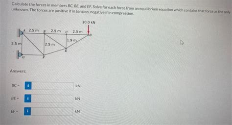 Solved Calculate The Forces In Members BC BE And EF S