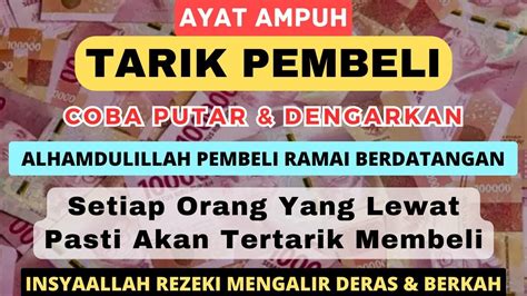 DOA AMPUH TARIK PEMBELI SEJAUH APAPUN PEMBELI AKAN DATANG MEMBELI