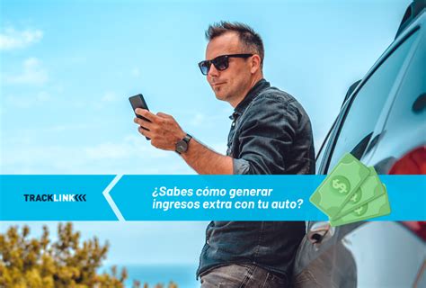 ¿sabes Cómo Generar Ingresos Extra Con Tu Auto Tracklink