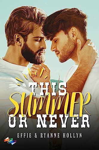 This Summer Or Never Romance Gay D Été Une Histoire Captivante D Amour Et De Découverte De