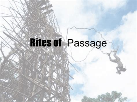 Rites of Passage