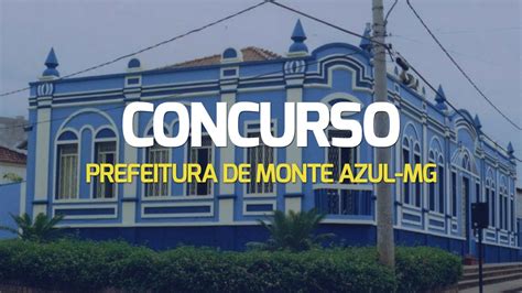 Concurso Prefeitura De Monte Azul Mg Edital E Inscri O