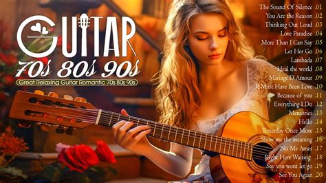 Collection Of The Best Romantic Guitar Music Of All Time Guitar Love Songs That Melts Your Heart