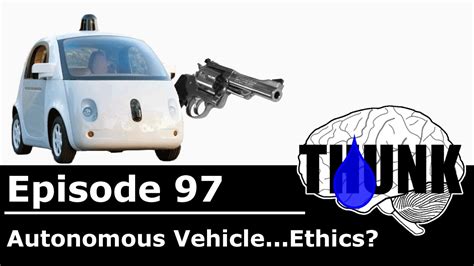 97 Autonomous Vehicle Ethics Thunk Youtube