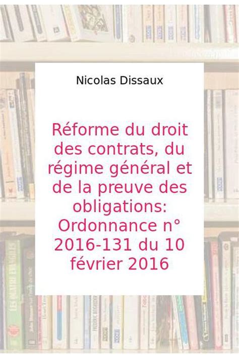 R Forme Du Droit Des Contrats Du R Gime G N Ral Et De La Preuve Des