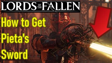 Lords Of The Fallen How To Get Pieta Sword And Armor And Use The Pieta