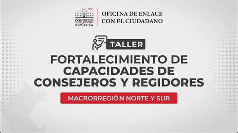 Taller de Fortalecimiento de Capacidades de Regidores Macrorregión