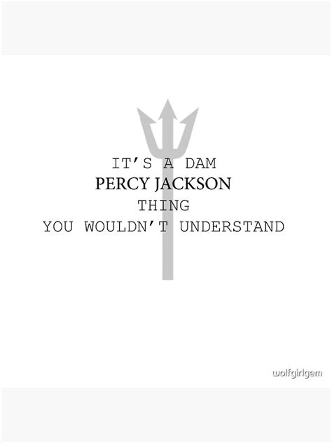 It S A Dam Percy Jackson Thing Poster By Wolfgirlgem Redbubble