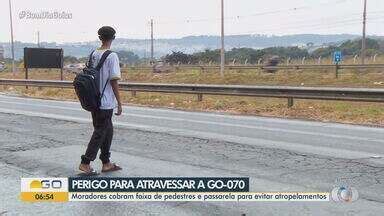 Bom Dia GO Moradores Cobram Faixa De Pedestres E Passarela Para