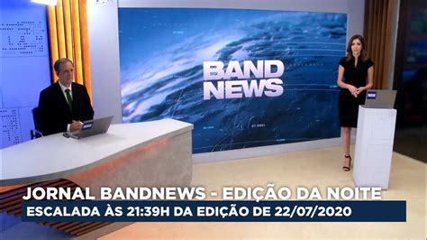 Jornal BandNews Edição da Noite Escalada às 21h39 BandNews TV