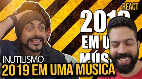 REACT de 2019 EM UMA MÚSICA LUCAS INUTILISMO YouTube