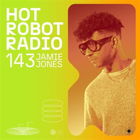 Stream Hot Robot Radio 143 By Jamie Jones Listen Online For Free On