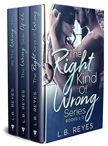 The Right Kind Of Wrong 1 3 By L B Reyes Goodreads