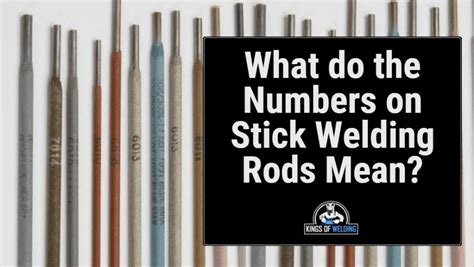 Welding Rod Number Meaning Welding Rod Chart Kings Of Welding