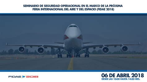 Seminario Dgac De Seguridad Operacional En Fidae 2018 Dgac