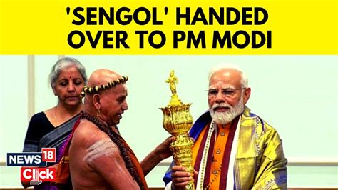 PM Modi Adheenams Seers Hand Over Sengol To PM On Eve Of Inauguration