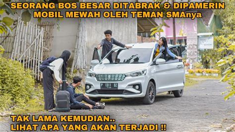 SEORANG BOS BESAR DITABRAK DIPAMERIN MOBIL MEWAH OLEH TEMAN SMAnya