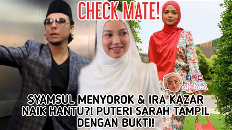 Check Mate Syamsul Menyorok And Ira Kazar Naik Hantu Puteri Sarah Tampil Dengan Bukti Youtube