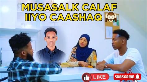 MUSASALKA CALAF IYO CAASHAQ ASAD HAGIO IYO CARUUR TIISA YouTube