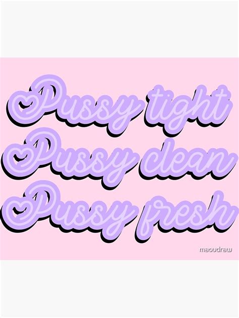 Pussy Tight Pussy Clean Pussy Fresh Aesthetic Meme Tiktok Poster For Sale By Maoudraw Redbubble