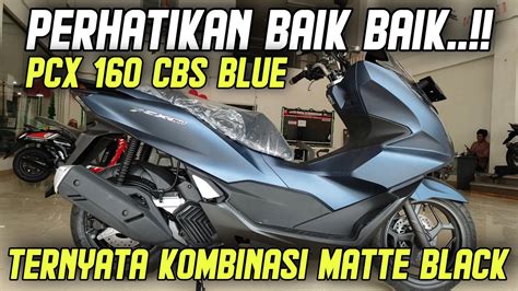 FULL DETAIL PCX 160 2023 CBS MATTE BLUEMULAI FITUR SAMPAI PADUAN WARNA