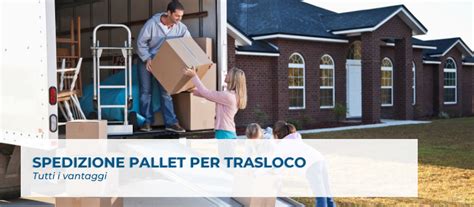 Spedizione Pallet Per Trasloco Tutti I Vantaggi