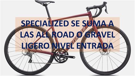 Nueva Specialized Allez Para El Gravel Ligero Youtube