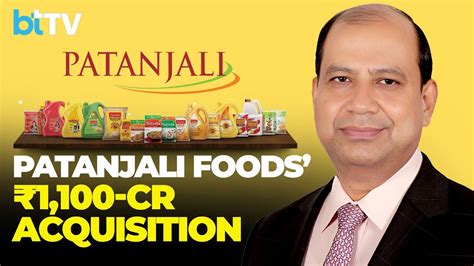 Sanjiv Asthana CEO Patanjali Foods On Its Decision To Buy Patanjali