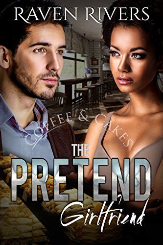 The Pretend Girlfriend A Bwwm Billionaire Romance Kindle Edition By Rivers Raven Literature