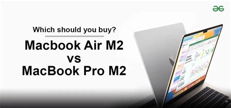 Macbook Air M Vs Macbook Pro M Which One You Should Buy Geeksforgeeks