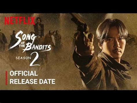 Song Of The Bandits Season 2 Release Date Song Of The Bandits Season