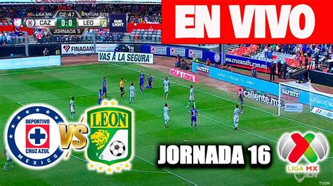 Cruz Azul Vs León 🔴en Vivo🔴horario Y Dónde Ver El Partido Adelantado De