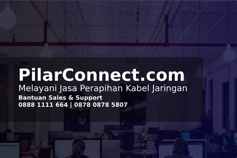 Jasa Perapihan Kabel Jaringan Pilar Connect Solution