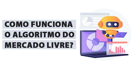 Como Funciona O Algoritmo Do Mercado Livre Melicontrol