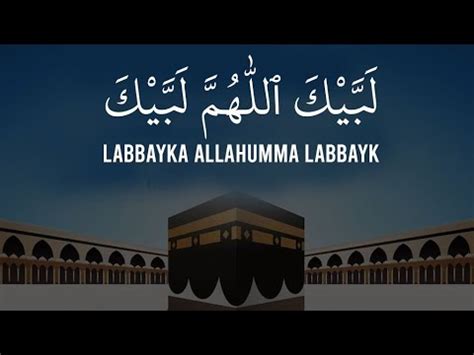 Labbaik Allahuma Labbaik Hajj Hajj Takbeerat Youtube