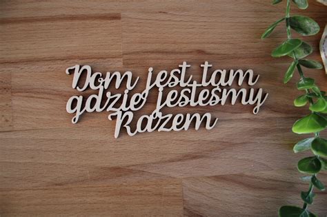 Napis Dom Jest Tam Gdzie Jeste My Razem X Cm Allegro Pl