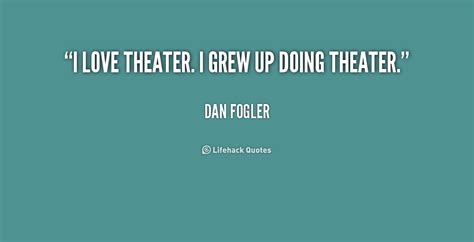 Loving Quotes About Theatre Quotesgram